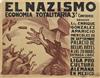 VARIOUS ARTISTS. EL NAZISMO. Group of 10. Circa 1938. Each 19x25 inches, 49x63 cm. Taller Edit. de Grafica Popular, [Mexico.]